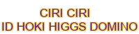 ciri ciri id hoki higgs domino